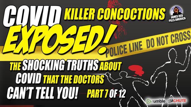 COVID EXPOSED! Pt 7 of 12: KILLER CONCOCTION! Dr Peter McCul...