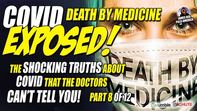COVID EXPOSED! Pt 8 of 12: DEATH BY MEDICINE! Dr. Lee Merrit...