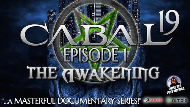 CABAL-19 (EP1): The COVID Great Awakening! a MASTERFUL Docum...