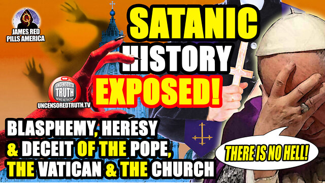 SATANIC HISTORY EXPOSED! The Blasphemy, Heresy & Deceit Of P...