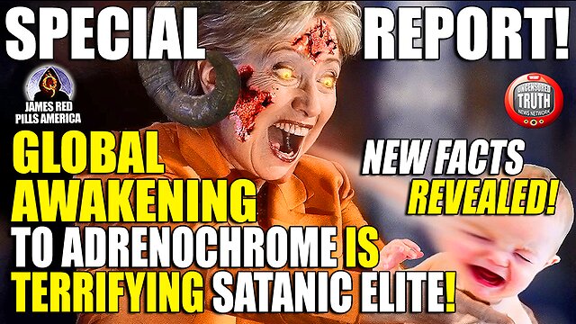 SPECIAL REPORT! Global Awakening To Adrenochrome TERRIFYING The Satanic Elite! New Secrets REVEALED!